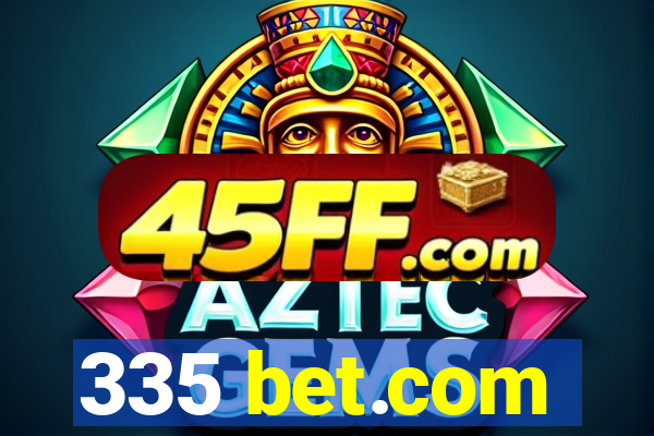 335 bet.com